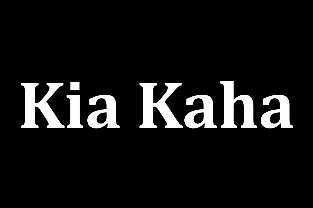 Kia Kaha - Stand Strong, Te Reo Maori, Maori Language